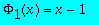 Phi[1](x) = x-1