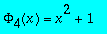 Phi[4](x) = x^2+1