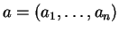 $a=(a_1,\ldots,a_n)$